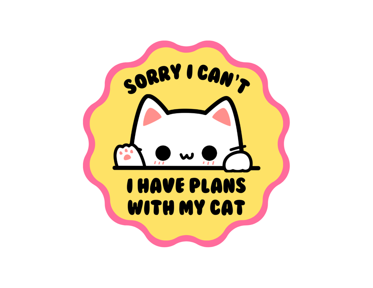 Sorry I Can't I Have Plans with My Cat Sticker