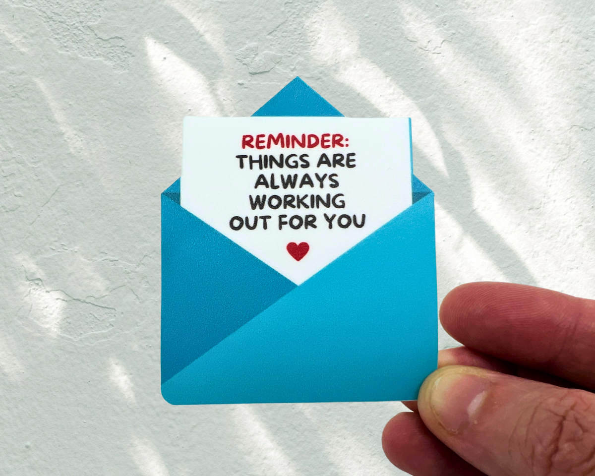 Reminder: Things are Always Working Out for You Sticker