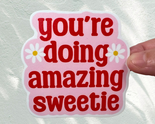 5 pack - You're Doing Amazing Sweetie Sticker