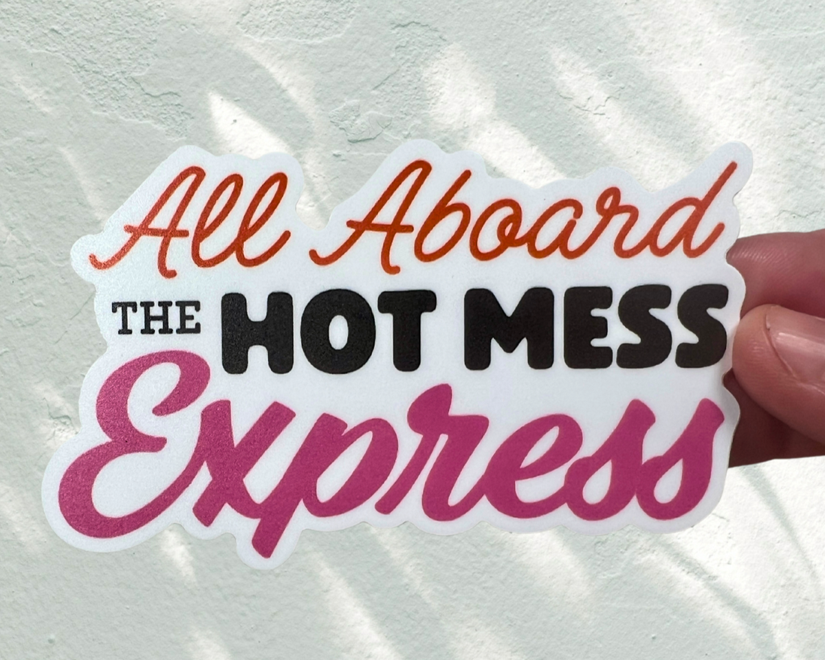 5 pack - All Aboard The Hot Mess Express Sticker